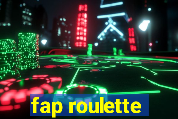 fap roulette